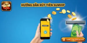 Cách Rút Tiền Sumclub Nhanh, An Toàn Và Không Lỗi