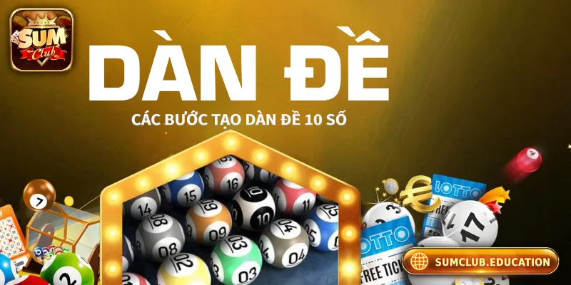 Các bước tạo dàn đề 10 số đơn giản